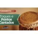 Toques e pontos cantados.