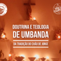 Teologia e Doutrina de Umbanda