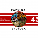 Papo na Encruza 43 – Medicina Tradicional Chinesa