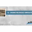Caminhos Podcast 12 – Ensino Religioso