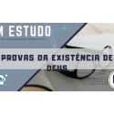 Em Estudo 02 – Livro dos Espíritos – Provas da Existência de Deus