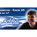 Pensamentos 28 – Quem sou eu?