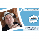Pensamentos 43 – Encantados Éticos e Não-Éticos
