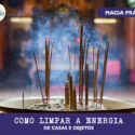 Como Limpar a Energia de Casas e Objetos?