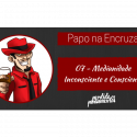 Papo na Encruza 07 – Mediunidade Inconsciente e Consciente