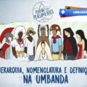 Hierarquia, Nomenclaturas e Definições na Umbanda