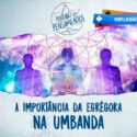 A Importância da Egrégora de Umbanda