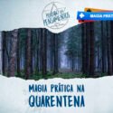 Magia Prática na Quarentena