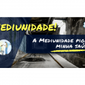 A mediunidade piorou minha saúde…