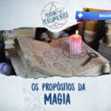 Os Propósitos da Magia