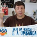 Pensamentos 68 – Anjo da Guarda e a Umbanda