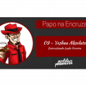 Papo na Encruza 09 – Yeshua Absoluto / Entrevistando Laudo Ferreira