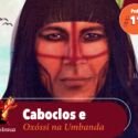 Papo na Encruza 115 – Caboclos e Oxóssi na Umbanda