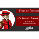 Papo na Encruza 14 – Vertentes de Umbanda: A Umbanda Raiz