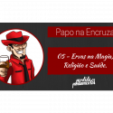 Papo na Encruza 05 – Ervas na Magia, Religião e Saúde