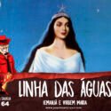 Papo na Encruza 64 – Linha das Águas | Iemanjá e Virgem Maria
