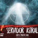 Papo na Encruza 90 – Servidores Astrais com o Projeto Xaoz