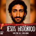 Papo na Encruza 95 – O Jesus Histórico