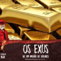 Papo na Encruza 52 -Os Exus de 1 Milhão de Dólares