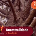 Papo na Encruza 122 – Ancestralidade e Tradição