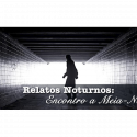 Relatos Noturnos: Encontro à meia-noite