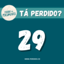 Tá Perdido? – Episódio 29