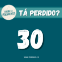 Tá Perdido? – Episódio 30