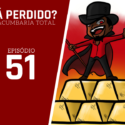 Tá Perdido? – Episódio 51