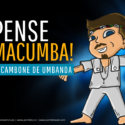 Pense Macumba! – Ep. 05 – O Cambone