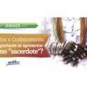 Títulos x Conhecimento: É importante se apresentar como “sacerdote”?