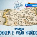 Umbanda: Origens e Visão Histórica