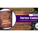 Vortex CaosCast – 44 – Conhecendo a Umbanda dentro do terreiro com Douglas Rainho