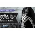 Suicídios: Uma epidemia que afeta a alma.