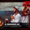 Papo na Encruza 177 – O Caminho do Sacerdócio