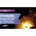 Evocação, Invocação e Oração