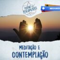 Meditação e Contemplação.