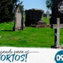 Pensamentos 94 – Rezando para os Mortos