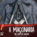 Papo na Encruza 79 – A Maçonaria