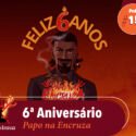 Papo na Encruza 152 – 6º Aniversário do PNE