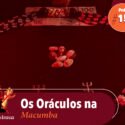 Papo na Encruza 157 – Os Oráculos na Macumba