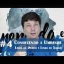 Conhecendo a Umbanda 04 – Linha de Oxóssi e Linha de Xangô