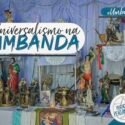 Universalismo na Umbanda: Inclusão de Novas Práticas