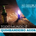 Todo Mundo é Quimbandeiro Agora?